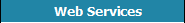    Web Services